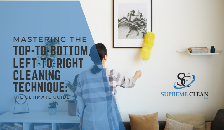 How to Clean Your House from Top to Bottom: The Complete Guide